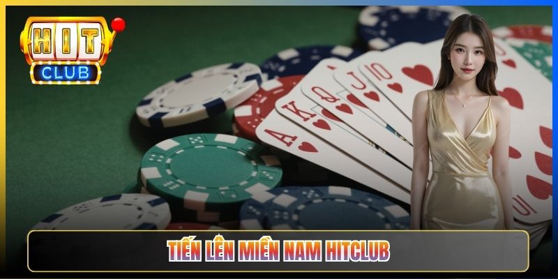 Tiến Lên Miền Nam Hitclub – Sảnh Đại Trà Người Việt Đông Vui 2026