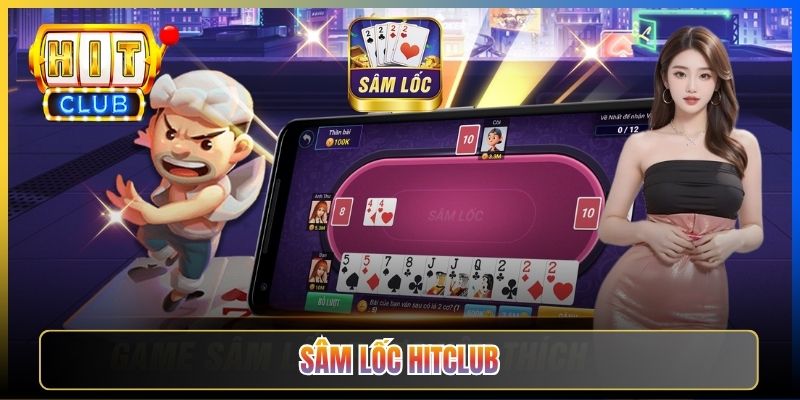 Sâm Lốc Hitclub – Bài Miền Bắc Khô Mặn Đậm Chất Lễ Tết 2026