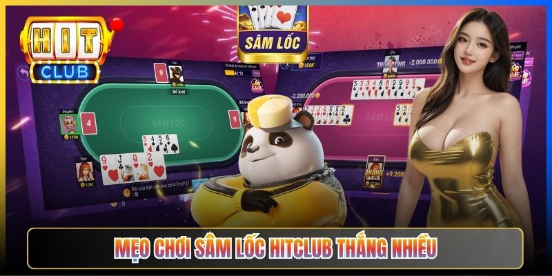 Mẹo chơi Sâm Lốc Hitclub thắng nhiều