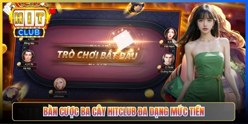 Bàn cược Ba Cây Hitclub đa dạng mức tiền