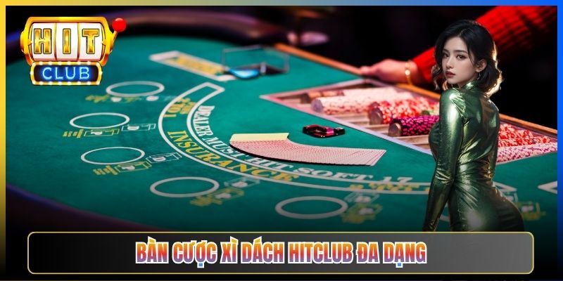 Bàn cược Xì Dách Hitclub đa dạng