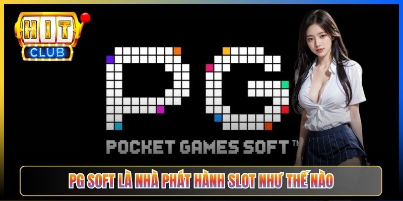 PG Soft là nhà phát hành slot như thế nào