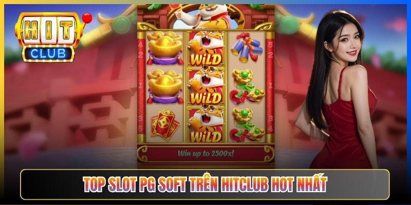 Top slot PG Soft trên Hitclub hot nhất