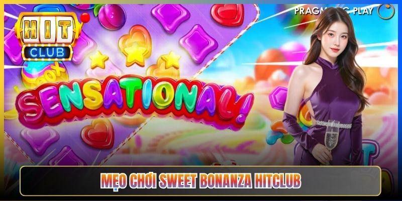 Mẹo chơi Sweet Bonanza Hitclub