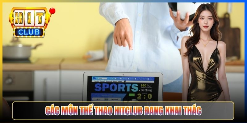 Các môn thể thao Hitclub đang khai thác