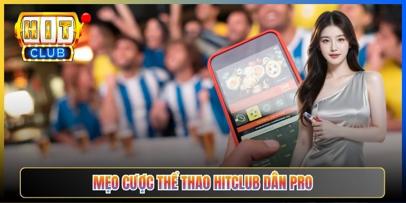 Mẹo cược Thể thao Hitclub dân pro