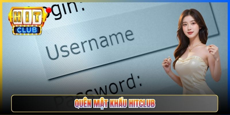 Quên Mật Khẩu Hitclub – Khôi Phục Tài Khoản Ngay Trong 2 Phút