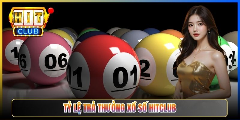 Tỷ lệ trả thưởng Xổ số Hitclub