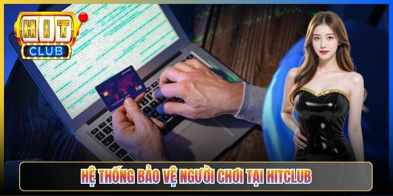 Hệ thống bảo vệ người chơi tại Hitclub