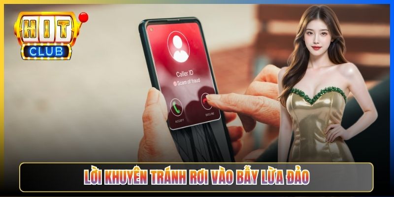 Lời khuyên tránh rơi vào bẫy lừa đảo