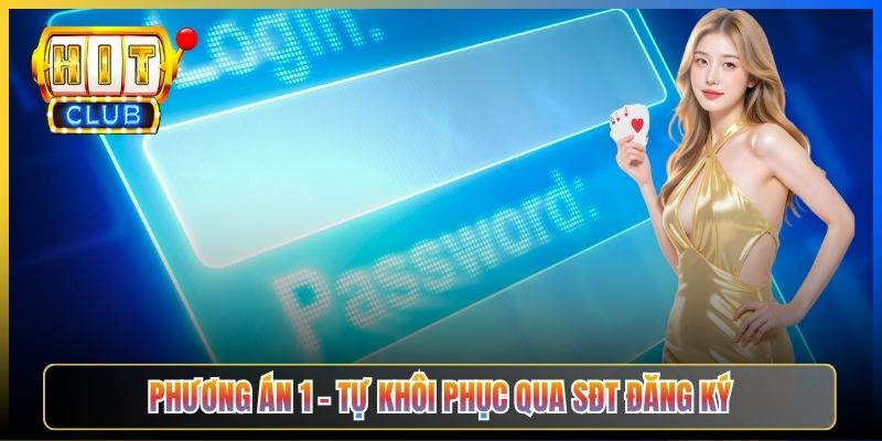 Phương án 1 – Tự khôi phục qua SĐT đăng ký