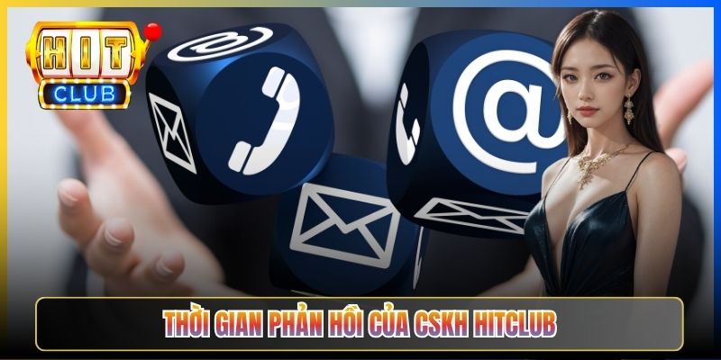 Thời gian phản hồi của CSKH Hitclub