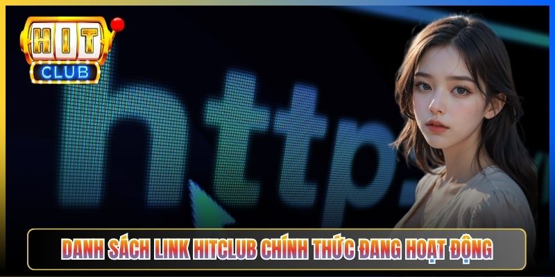 Danh sách link Hitclub chính thức đang hoạt động
