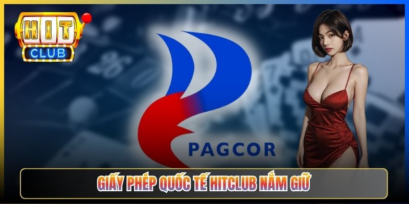 Giấy phép quốc tế Hitclub nắm giữ