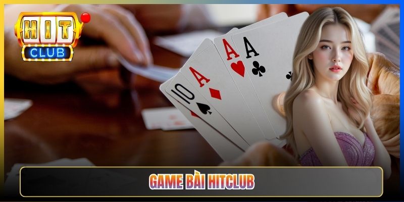 Game Bài Đổi Thưởng Hitclub – Sảnh Đỏ Đen Quy Tụ Bài Lá Người Việt 2026